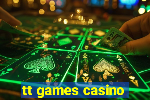 tt games casino